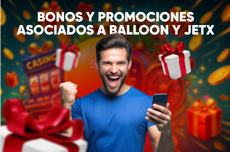 Bonos y promociones asociados a Balloon y JetX